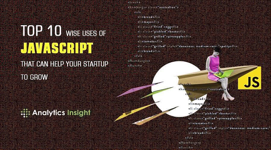 Top 10 Wise Uses of JavaScript that can Help Your Startup to Grow