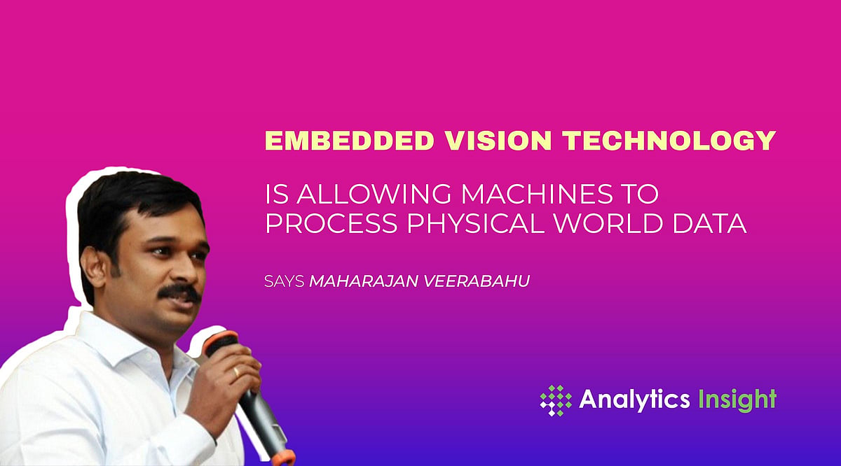 Embedded Vision Technology Is Allowing Machines to Process Physical ...