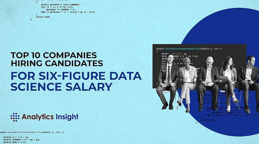 Top 10 Companies Hiring Candidates For SixFigure Data Science Salary