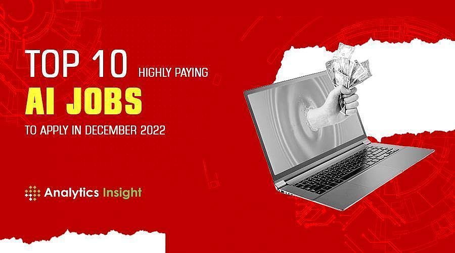 Top 10 High Paying AI Jobs to apply in December 2022