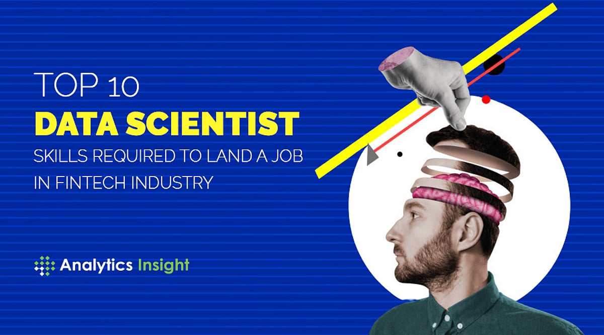 Top 10 Data Scientist Skills Required to Land a Job in the FinTech Industry