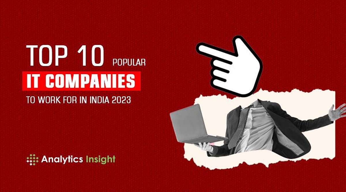 Top 10 Popular IT Companies to Work for in India in 2023