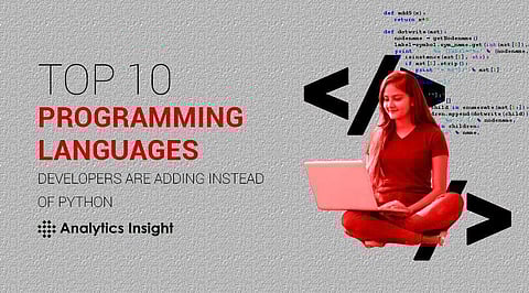 Top 10 Programming Languages Developers are Adding Instead of Python