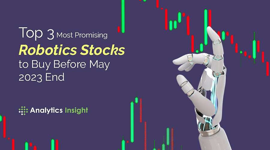 Top 3 Most Promising Robotics Stocks to Buy Before May 2023 End