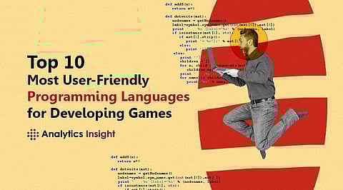 Top 10 Most User-friendly Programming Languages for Developing Games