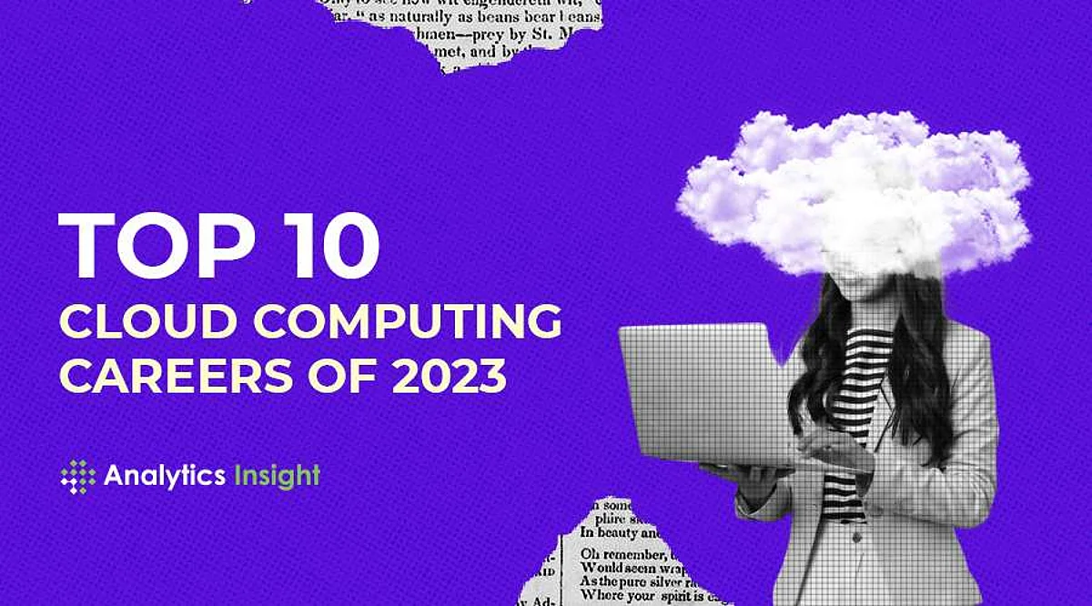 Top 10 Cloud Computing Careers Of 2023 Top 10 Cloud Computing Careers Of 2023