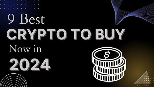 9 Best Crypto To Buy Now In 2024 (Updated May)