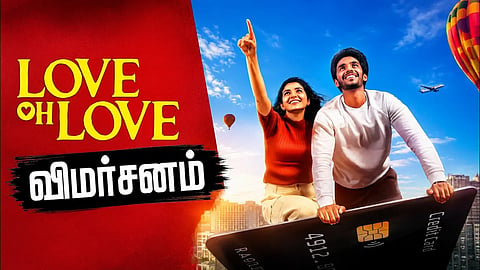 Love Oh Love Review | Pavish Narayan | Naga Durga | Magesh Rajendran