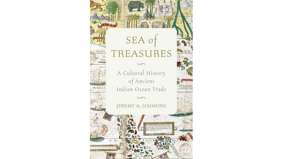 Sea of Treasures: A Cultural History of Ancient Indian Ocean Trade