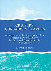 Cruisers, Corsairs & Slavers: An Account of the Suppression of the ...