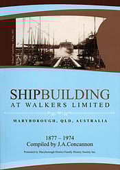 Shipbuilding at Walkers Limited Maryborough, Qld, Australi 18771974
