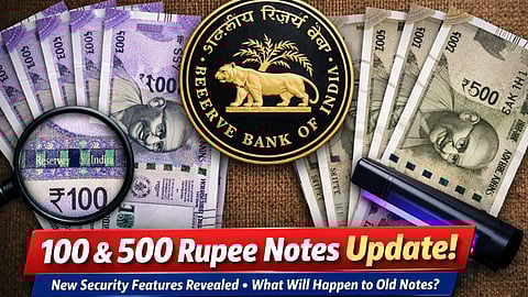 100 & 500 Rupee Notes