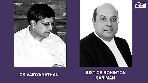 CS Vaidyanathan, Justice Rohinton Nariman