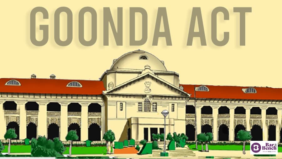 Allahabad High Court: UP Goondas Act Misused as Tool of Oppression