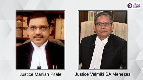 Justice Manish Pitale and Justice Valmiki SA Menezes