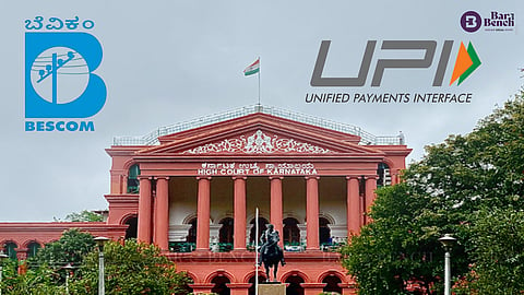 Karnataka High Court, bescom and UPI