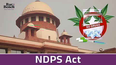 NDPS Act and Supreme Court