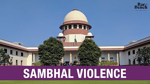 Supreme Court, Sambhal Violence