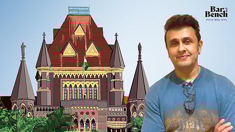 Sonu Nigam and Bombay High Court