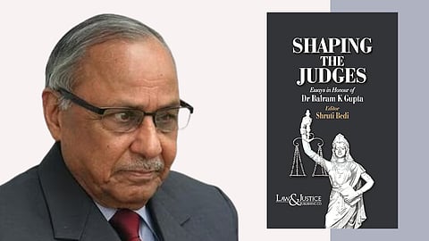 Dr Balram K Gupta, Shaping The Judges