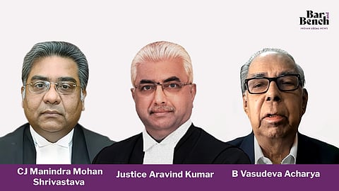 Justice Aravind Kumar,
Justice Manindra Mohan Shrivastava, Senior Advocate BV Acharya