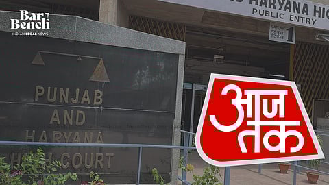 Aaj Tak with Punjab and Haryana High Court