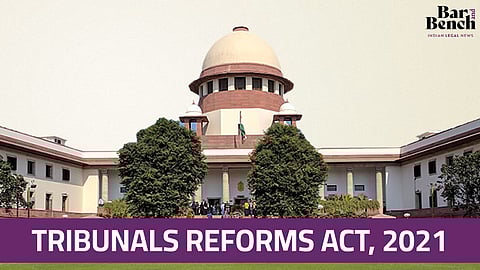 Tribunals Reforms Act, 2021