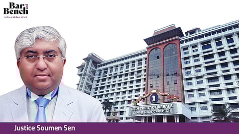 Justice Soumen Sen and Kerala High Court