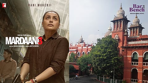 Mardaani 3, Madras HC