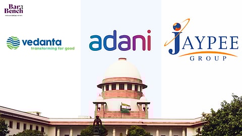 Supreme Court, Vedanta, Adani and Jaypee