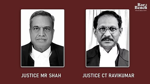 JusticeT MR Shah and Justice CT Ravikumar