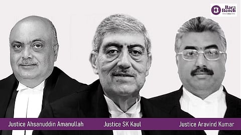 Justice Sanjay Kishan Kaul , Justice Ahsanuddin Amanullah, Justice Aravind Kumar