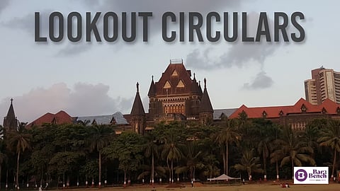 Bombay High Court, Lookout circulars
