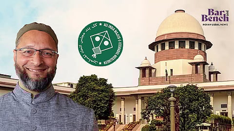 Supreme Court with Asaduddin Owaisi, AIMIM