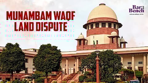 Supreme Court with Munambam Waqf Land Dispute
