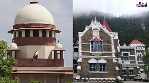 Supreme Court, Uttarakhand HC
