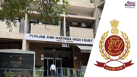 Punjab and Haryana High Court and ED
