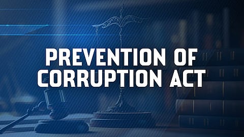 Prevention of Corruption Act