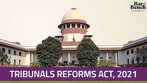 Tribunals Reforms Act, 2021
