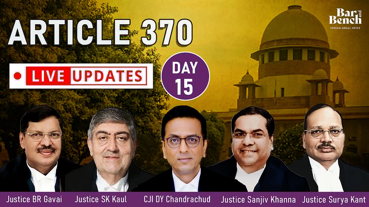 Article 370 case LIVE UPDATES from Supreme Court [Day 15]