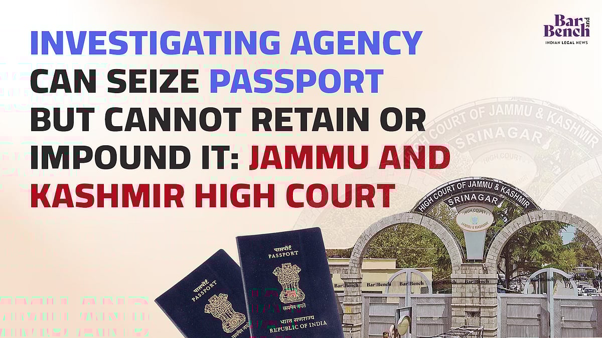 Investigating agency can seize passport but cannot retain or impound it