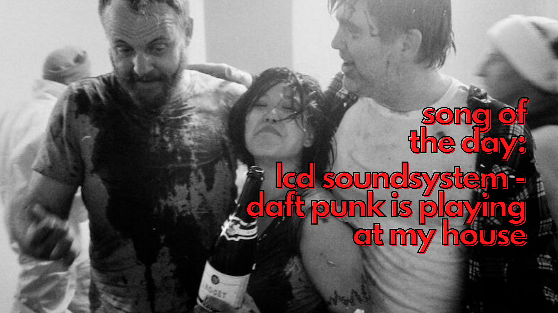 Song of the Day: LCD Soundsystem – Daft Punk is Playing at My House