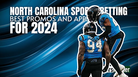 North Carolina Sports Betting: Best Promotions and Apps for 2024