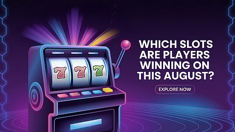 Find some of our top slots to play this August
