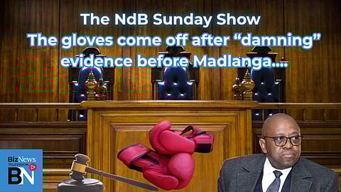 The NdB Sunday Show: The gloves come off after “damning” evidence before Madlanga….
