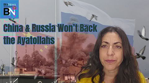 Col. Sarit Zehavi: China & Russia won't  "sacrifice themselves for the ayatollahs" 