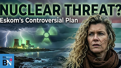 Eskom's nuclear nightmare returns: Zuma-era ghost returns to haunt St Francis