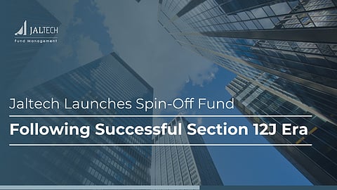Jaltech Launches Spin-Off Fund Following Successful Section 12J Era
