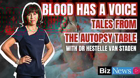 BLOOD HAS A VOICE: Tales from the autopsy table – Dr Hestelle van Staden