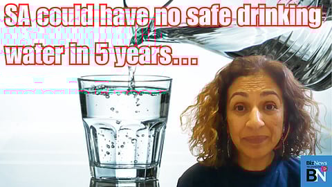 SA could have no safe drinking water in 5 years…